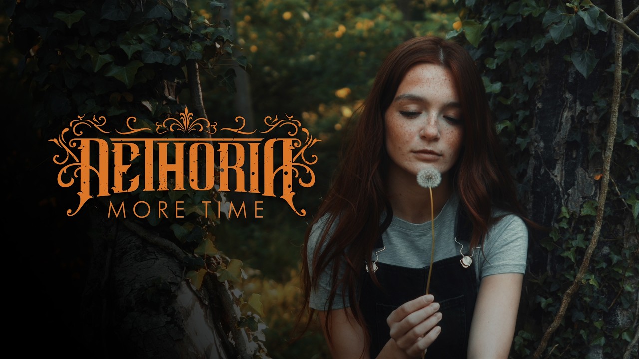 Aethoria - MORE TIME (OFFICIAL VIDEO)