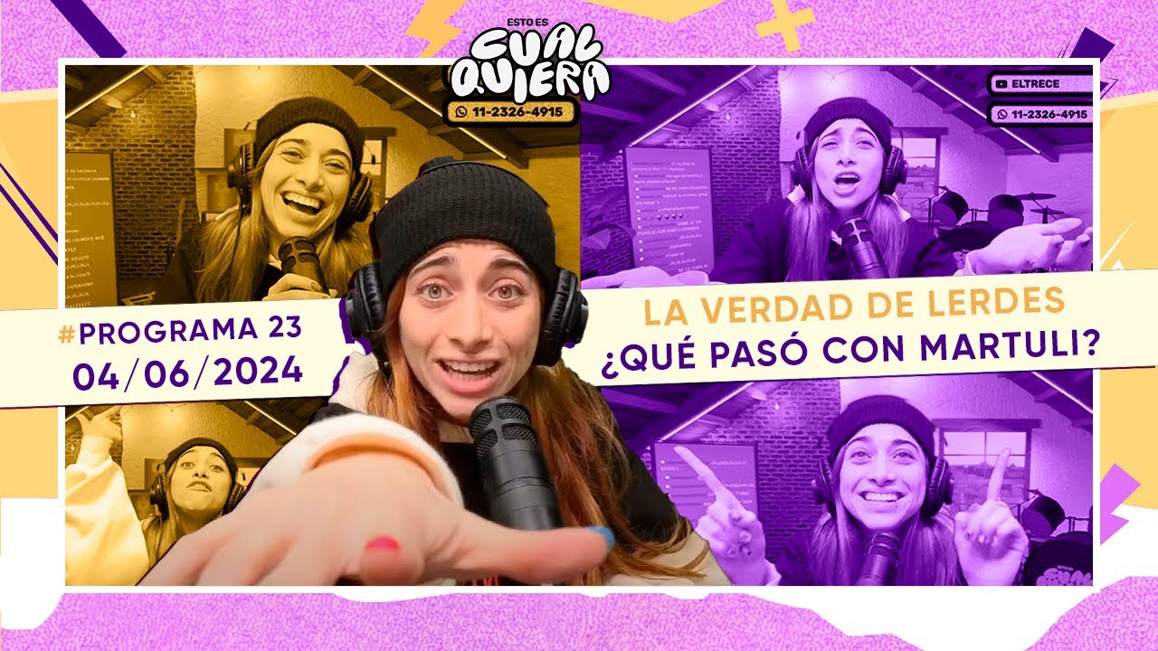 LA VERDAD DE LERDES: ¿Qué pasó con MARTULI? 🥺💔 #EstoEsCualquiera del 04/06/24 - PROGRAMA 23