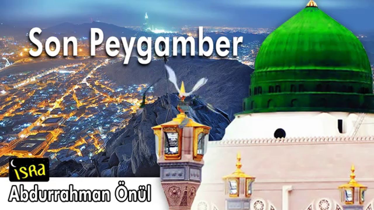 Abdurrahman Önül Son Peygamber Albüm Tamamı 10 İlahi