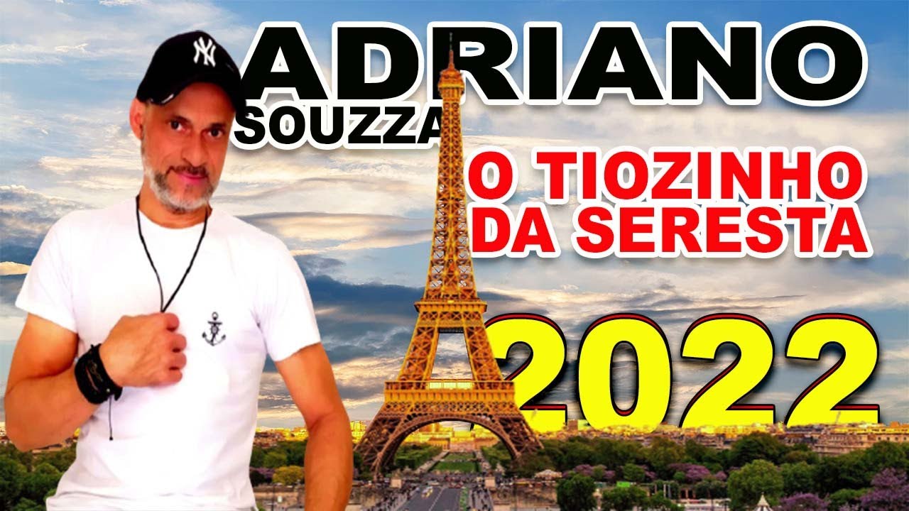 ADRIANO SOUZZA - O TIOZINHO DA SERESTA - O MELHOR DA SERESTA AO VIVO 2022