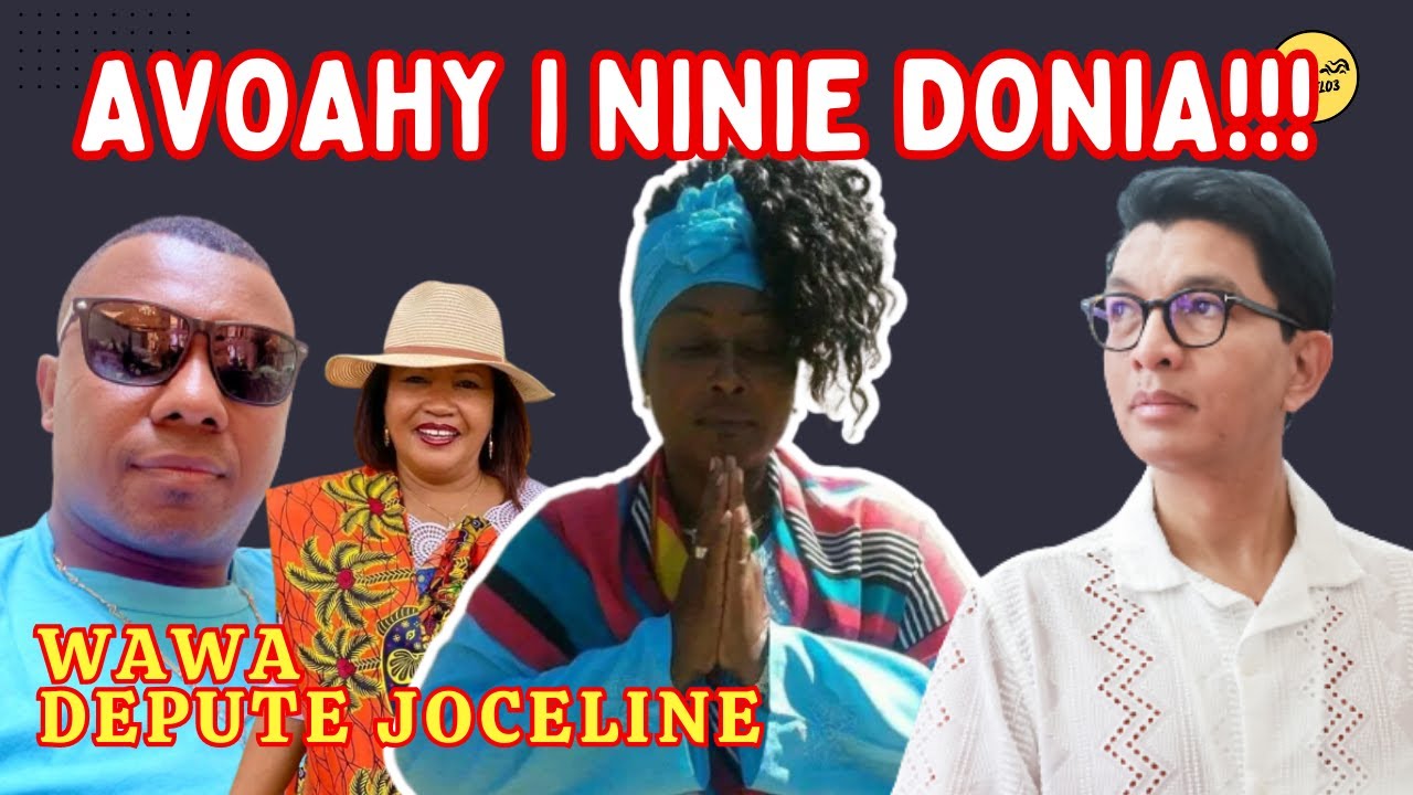 ANDRY RAJOELINA❗AVOAHY I NINIE DONIA - WAWA SY DEPUTE JOCELINE