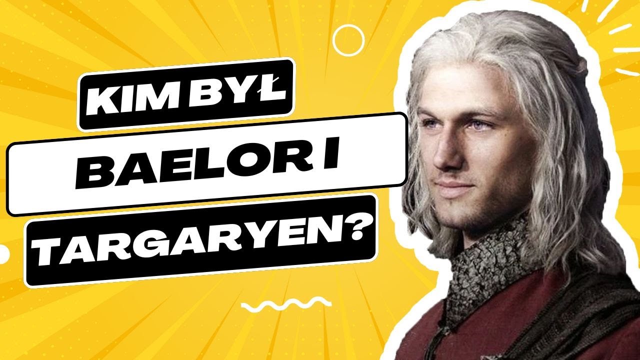 ❓Baelor I Targaryen - Baelor Błogosławiony, Bezm&oacute;zgi - Rozbudowana Historia Targaryen&oacute;w #r&oacute;dsmoka