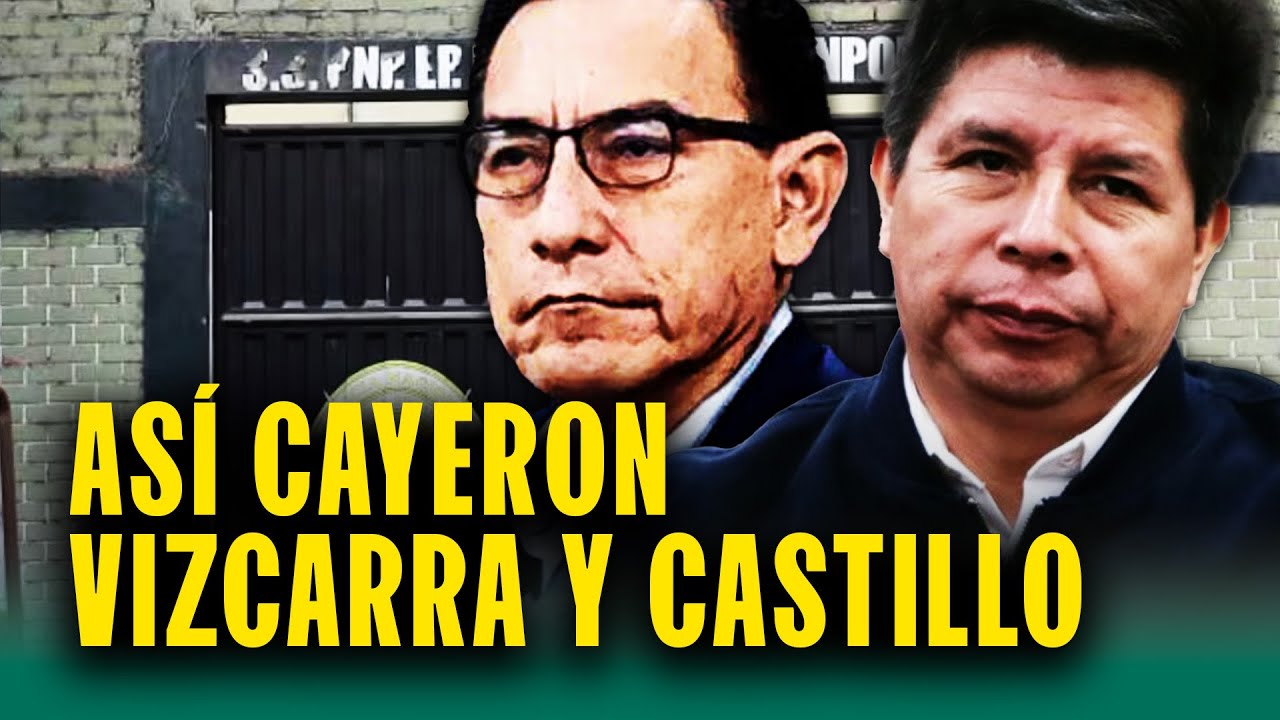 Se llenó 'la cárcel de los presidentes': Así cayeron Martín Vizcarra y Pedro Castillo