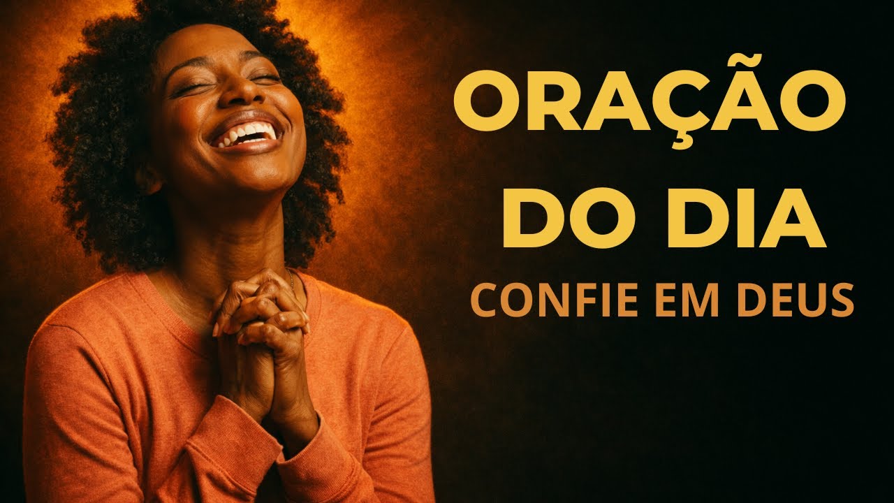 Oração do Dia para Confiar em Deus Mesmo Sem Ver Saída