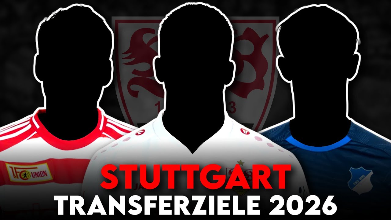 VfB Stuttgart: Diese Neuzug&auml;nge m&uuml;ssen jetzt im Blickpunkt stehen! | Transferziele 2026