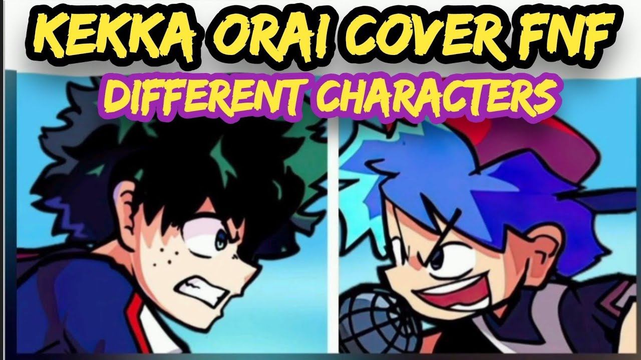 Kekka Orai Cover Friday Night Funkin' Different characters sing it🎶🎶🎶