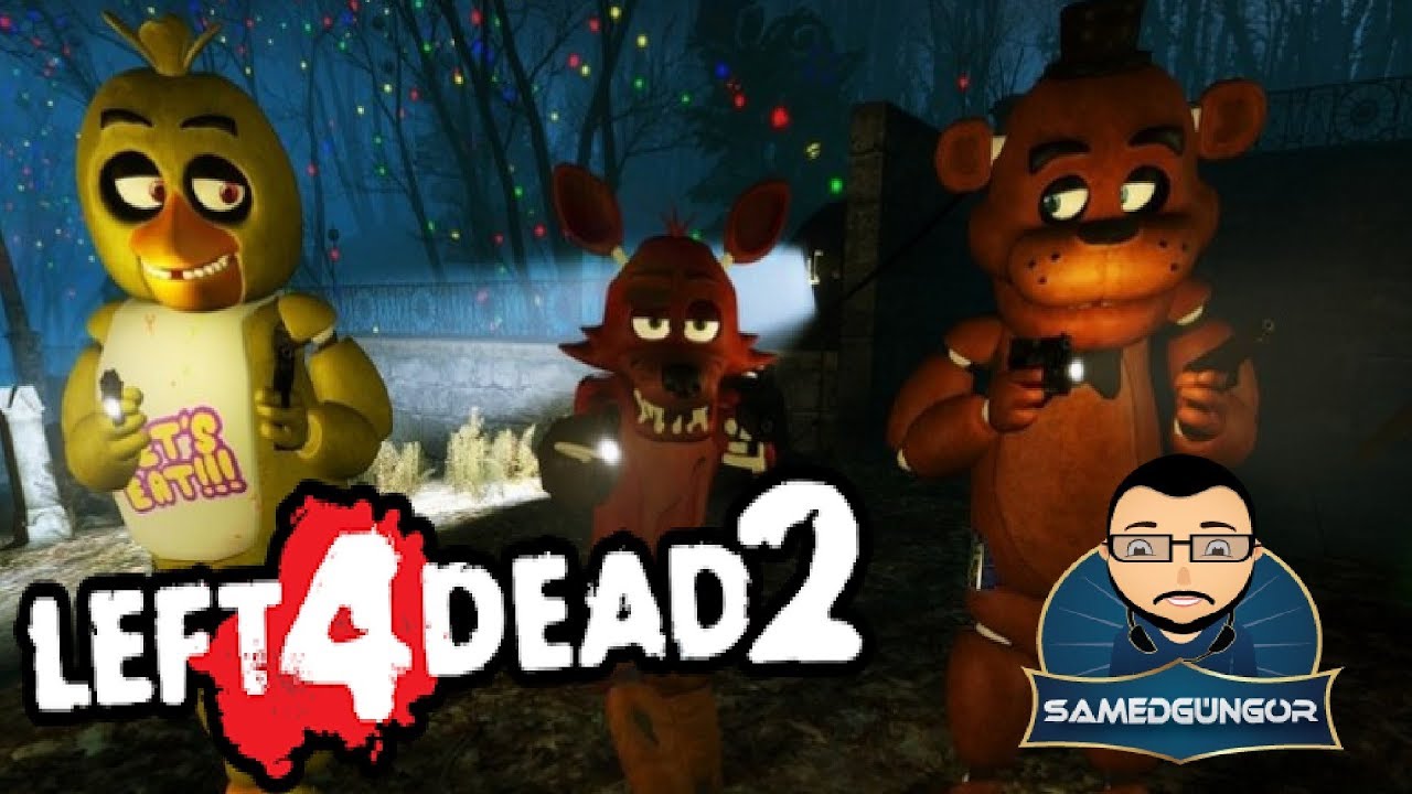 Left 4 Dead 2 Türkçe / FNAF Modu - Bölüm 1 [Samed Güngör Live]