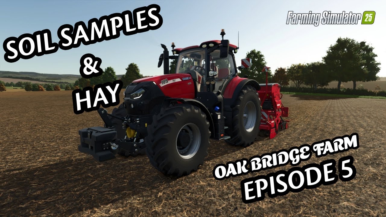SOIL SAMPLES & HAY!! Oak Bridge FS25 Timelapse Farming Simulator 2025 Ep5