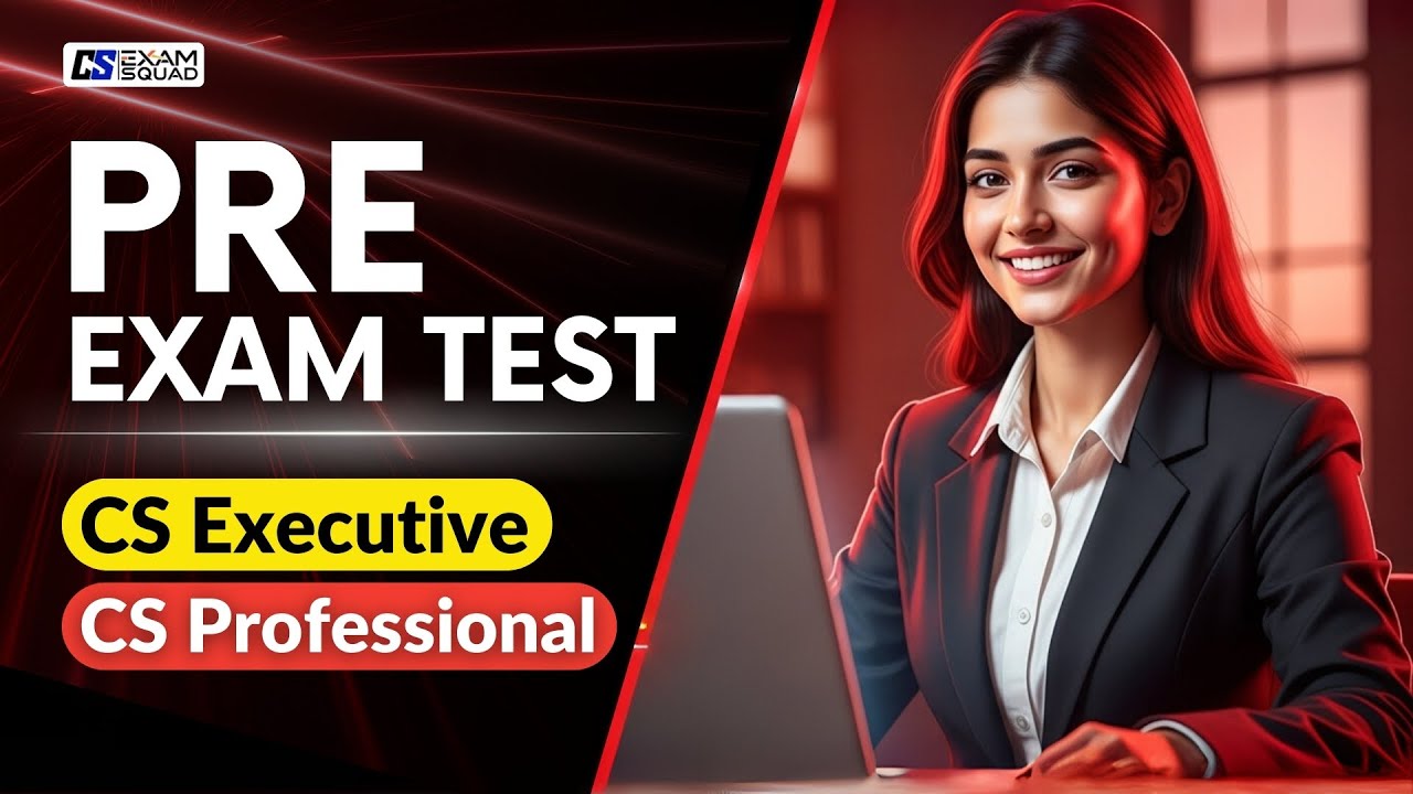 Complete Guide to CS Pre Exam Test 2025: Eligibility, Process & Fees
