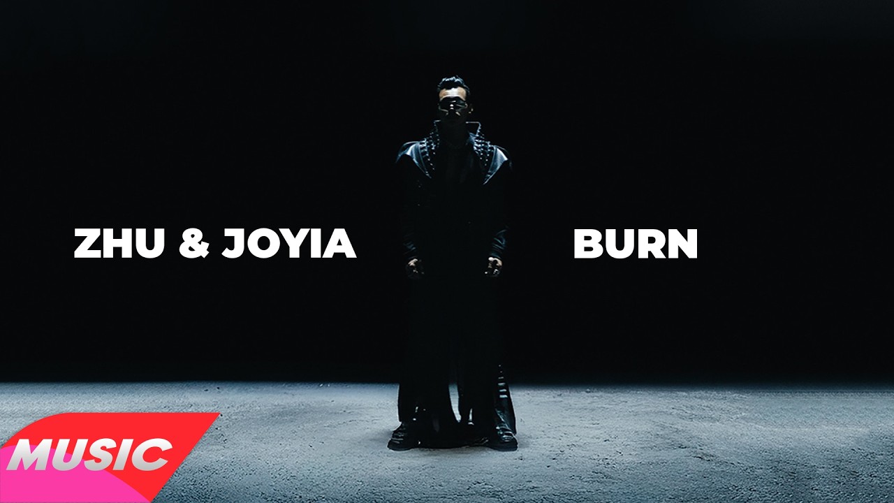 ZHU & Joyia - BURN