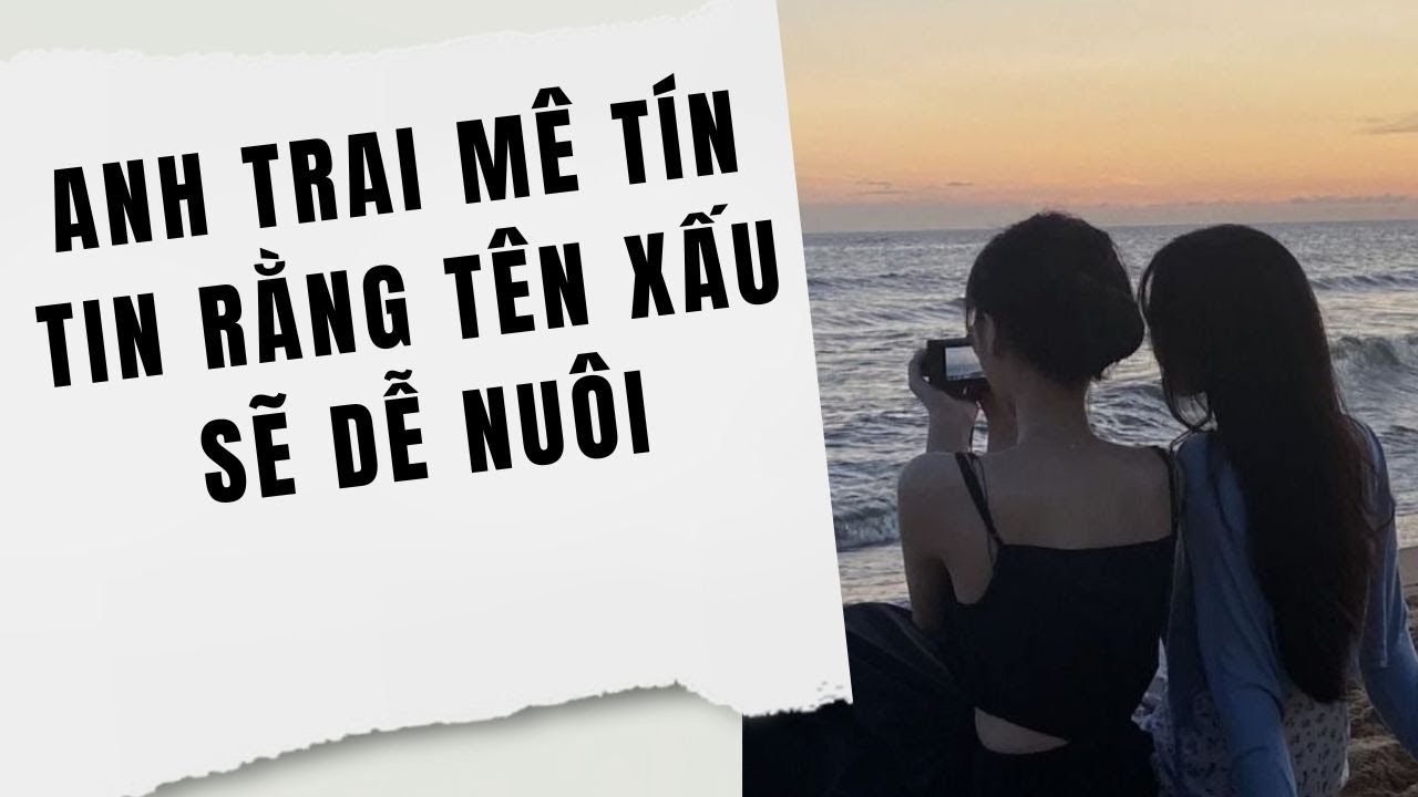 [Truyện Audio] Anh Trai Mê Tín Tin Rằng Tên Xấu Sẽ Dễ Nuôi | Phi Anh Vũ