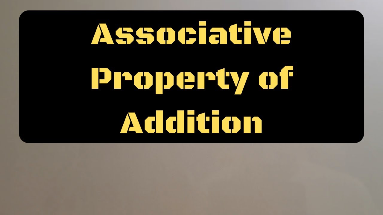 The Associative Property of Addition