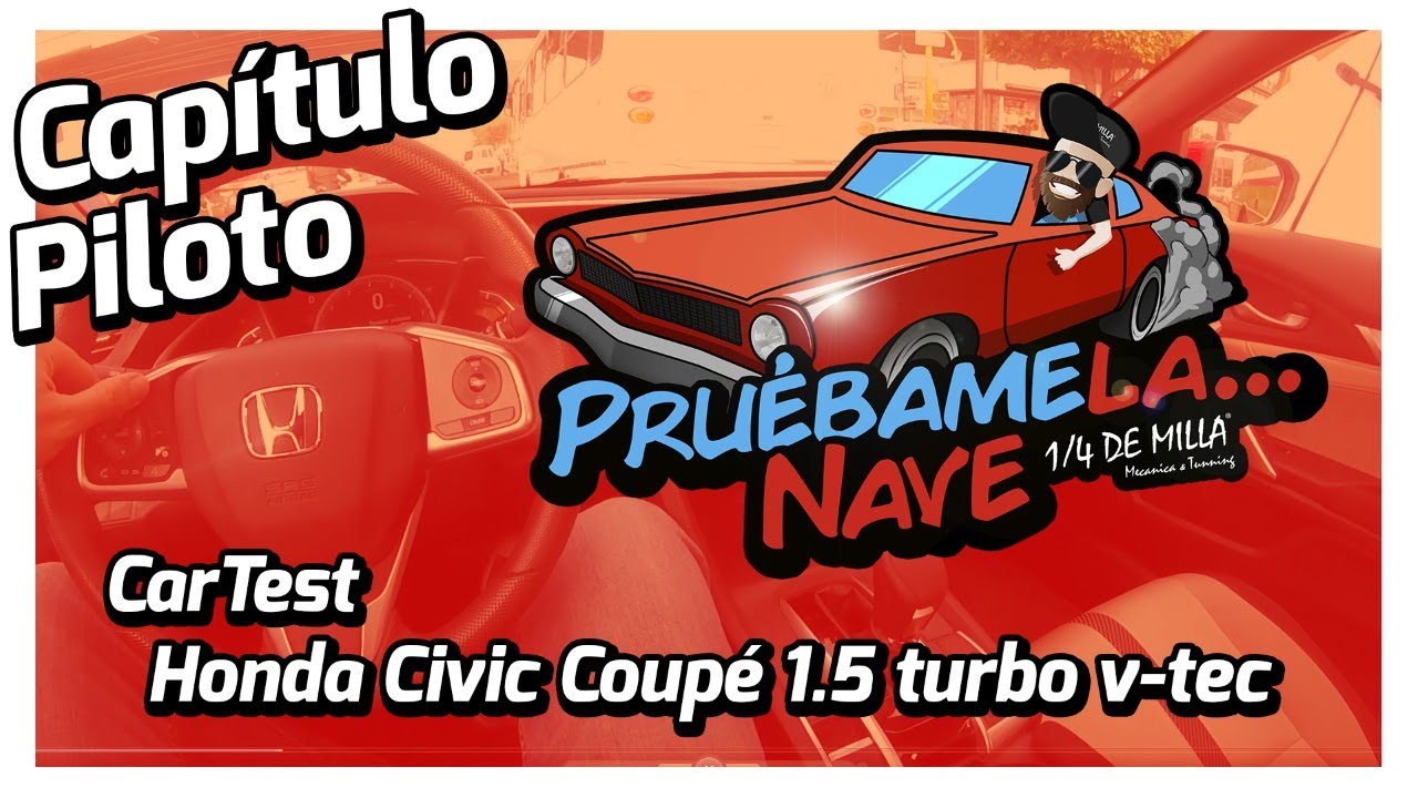 Honda Civic Coupé 1.5 turbo | PruebameLa... Nave #Piloto