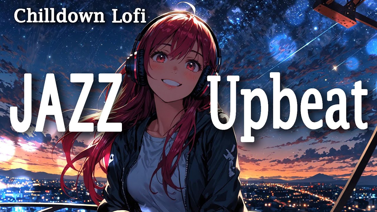 【Chilldown Lofi】アップビートなジャズでリフレッシュ / 作業用＆リラックスBGM