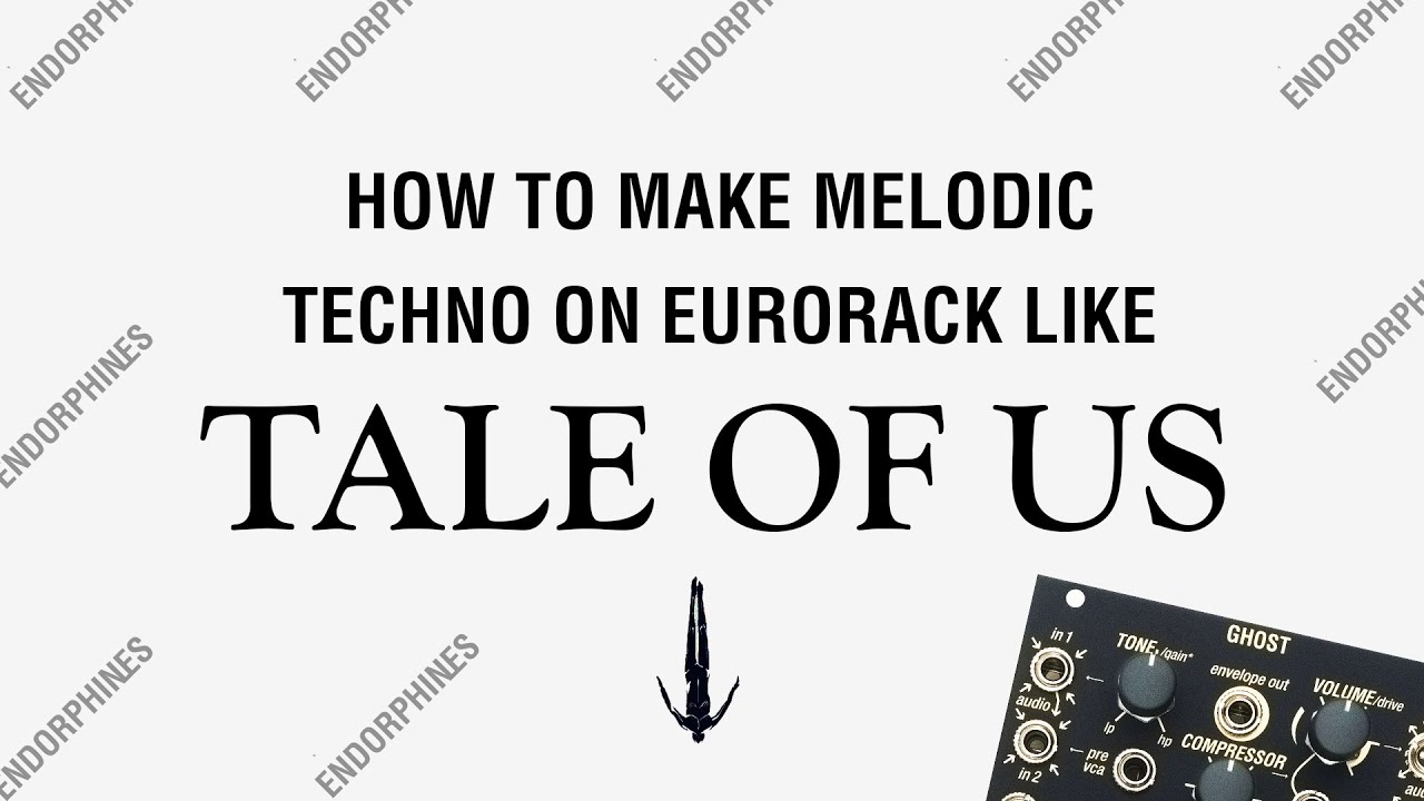 How to make MELODIC TECHNO on EURORACK like TALE OF US