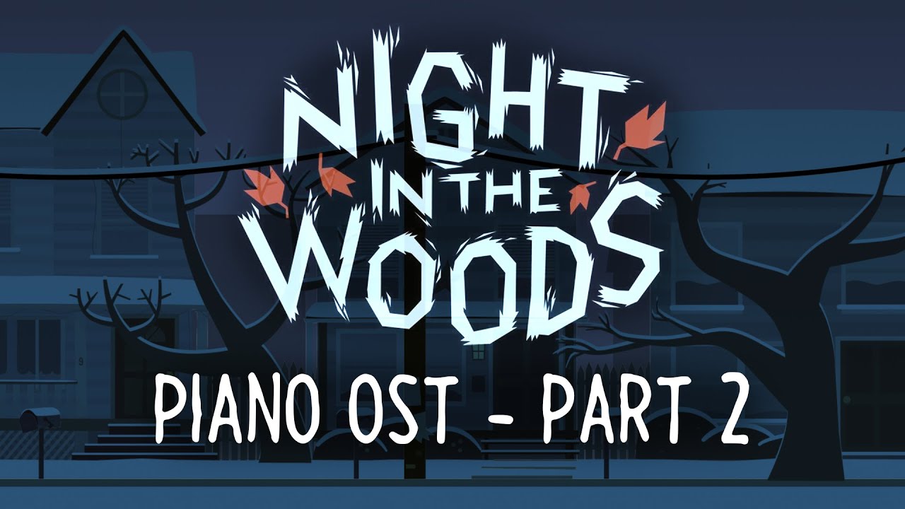 Night in the Woods Piano OST - Part 2