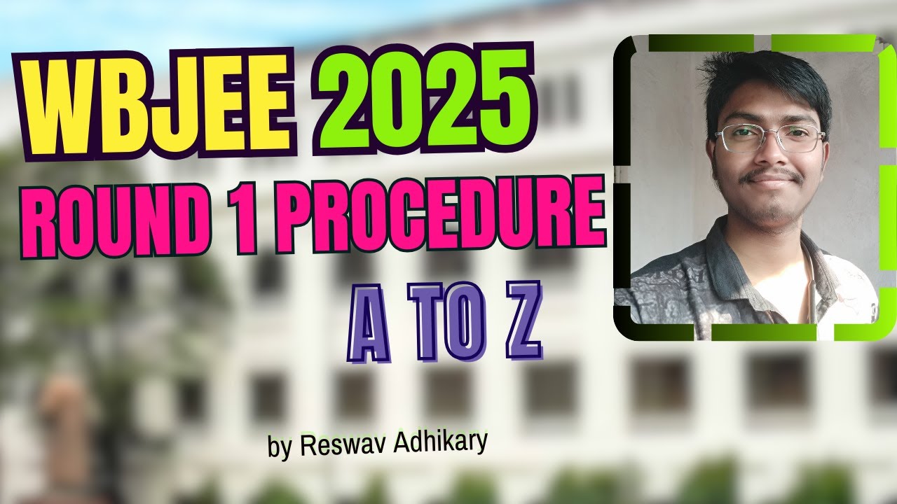 WBJEE ROUND 1 TOTAL COUNSELLING PROCESS IN ONE VIDEO | BEST WBJEE 2025 COUNSELLING GUIDE PART-1