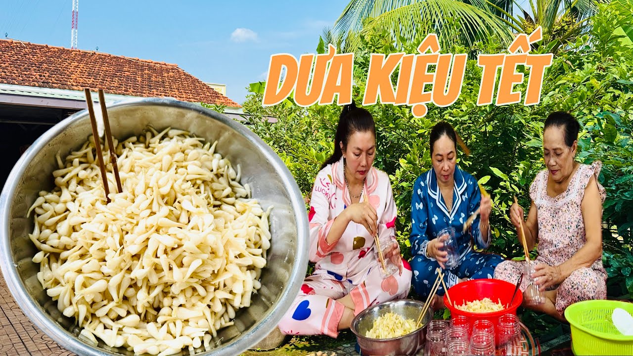 LÀM DƯA KIỆU 7 NGÀY ĂN ĐƯỢC ĐỂ  CẢ NĂM VẪN NGON 