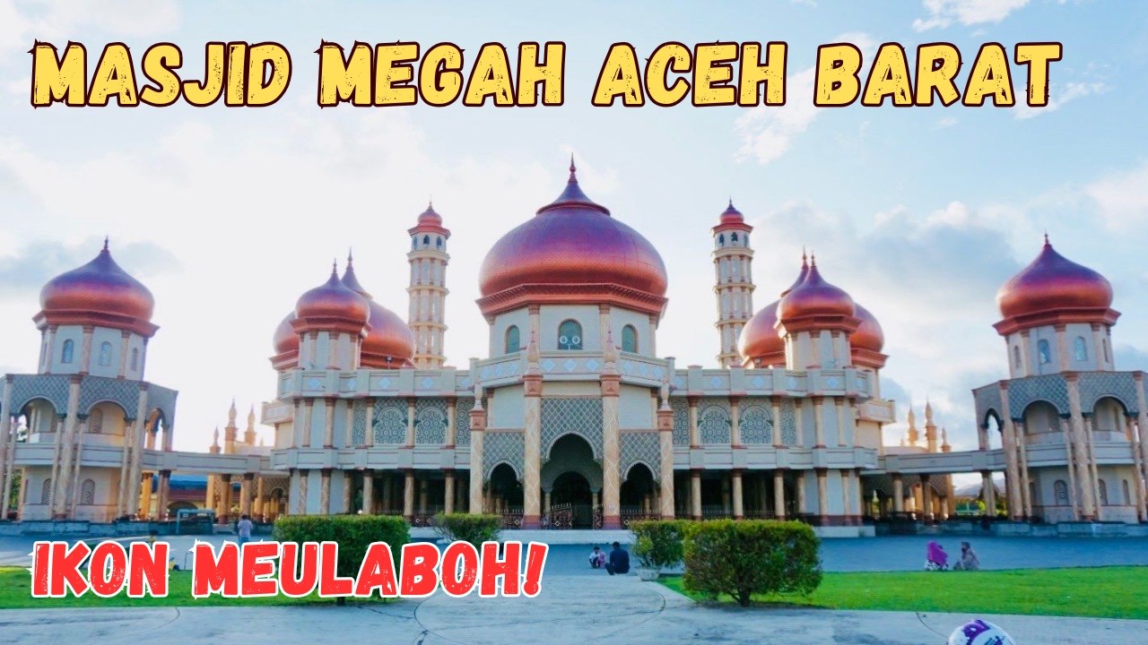 Masjid Baitul Makmur Meulaboh: Ikon Islam di Pantai Barat Aceh