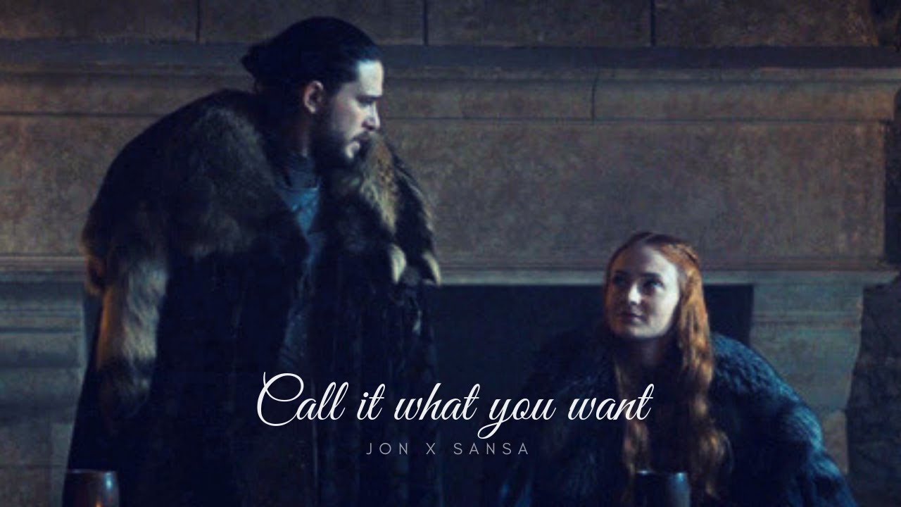 Jon & Sansa | Call it what you want [Jonsa]