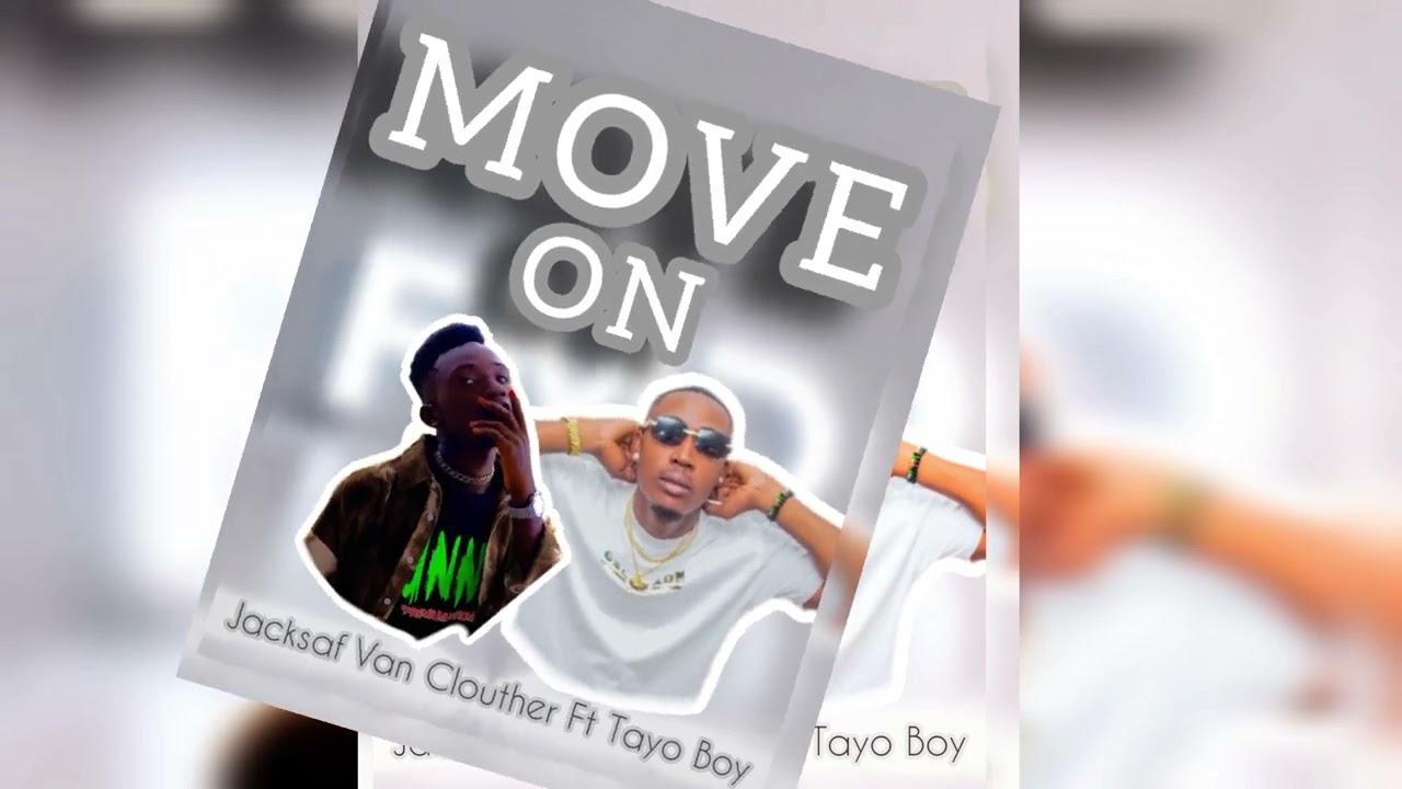 JACKSAF VAN CLOUTHER FT TAYO BOY _-_ MOVE ON oficiall audio