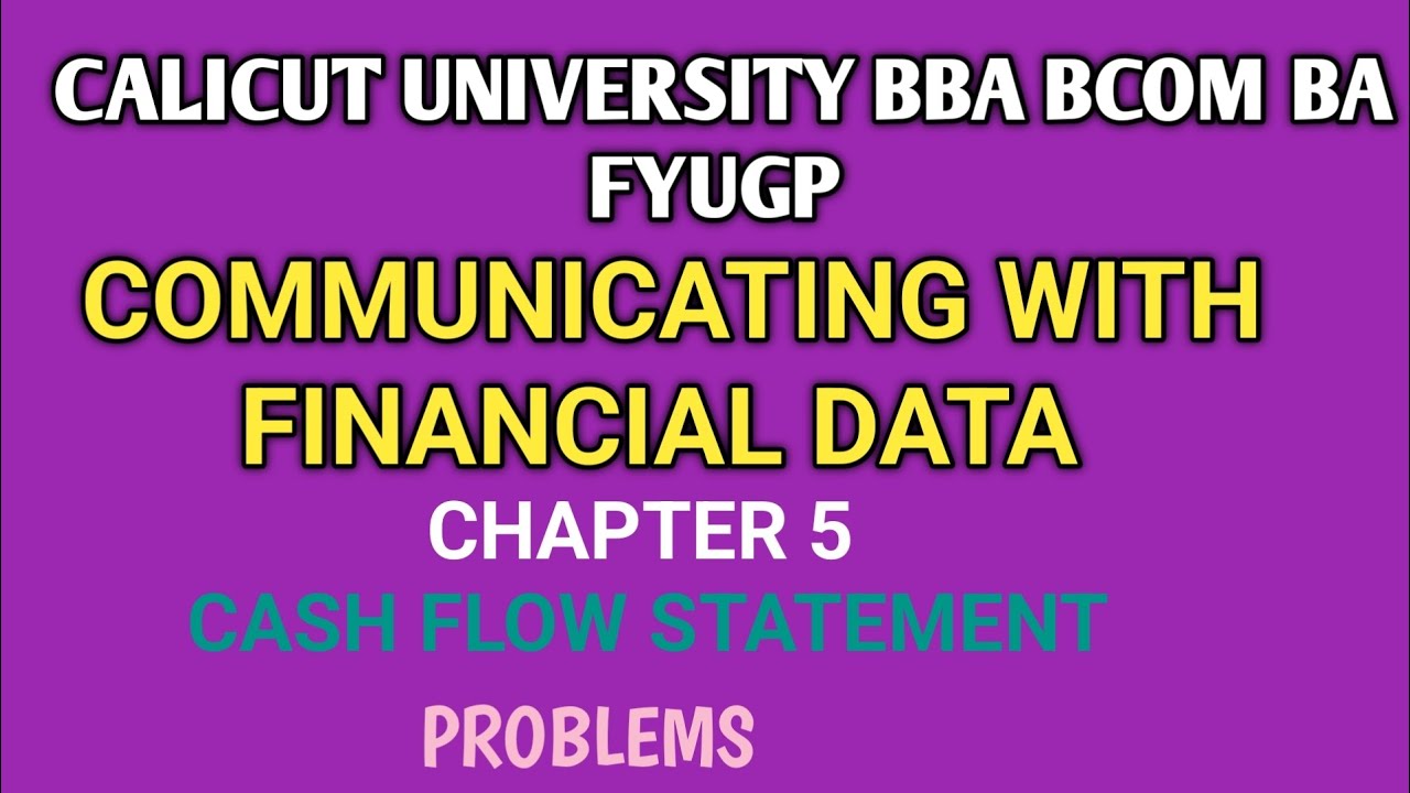 Commucating With Financial Data Cash flow statement first SEM BBA BCOM BA FYUGP CALICUT UNIVERSITY 