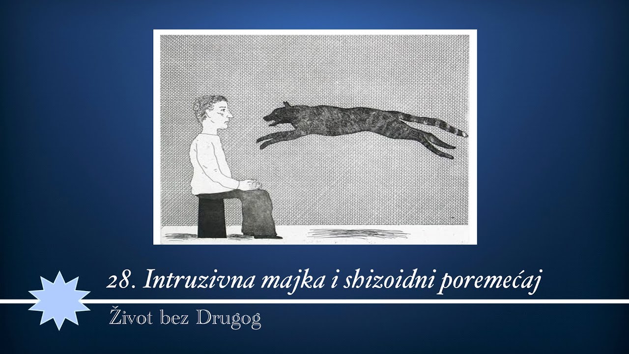 28. Intruzivna majka i shizoidni poremećaj
