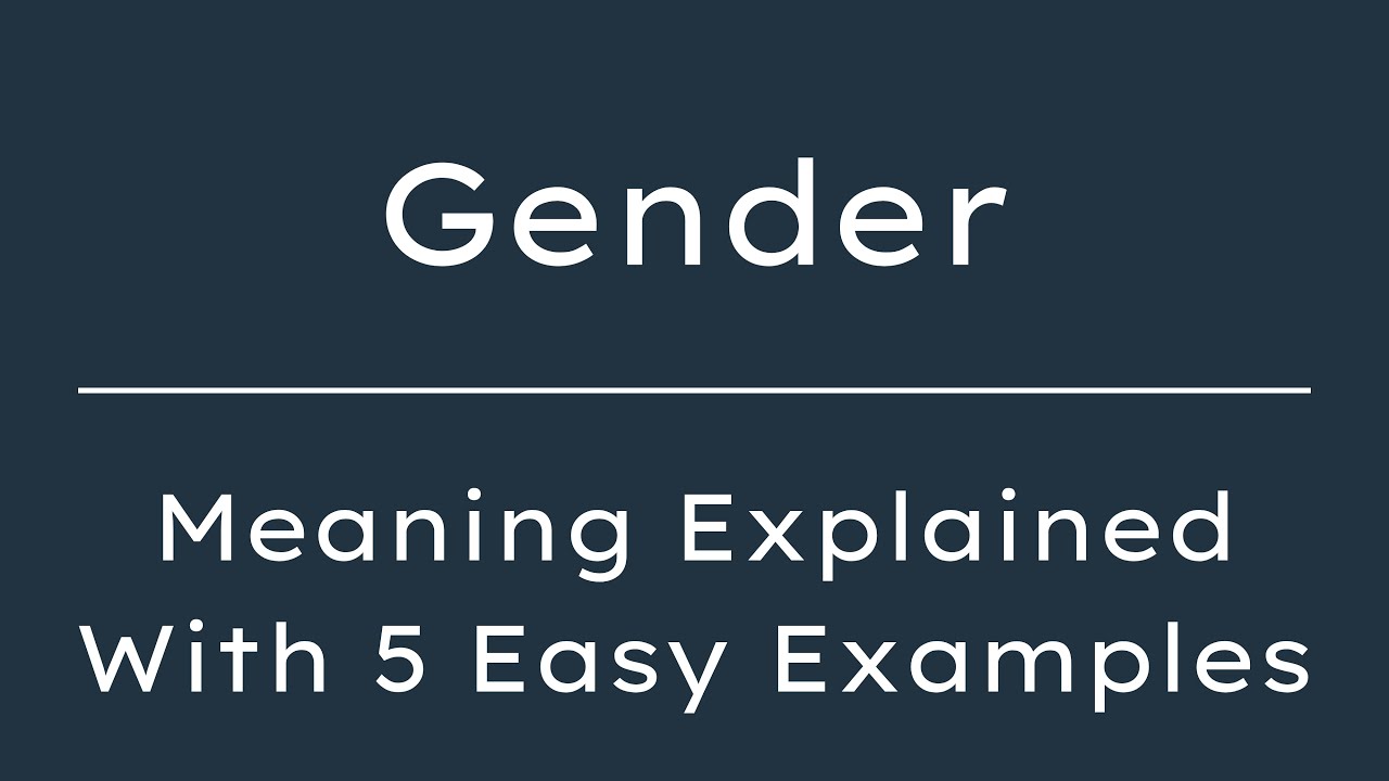 What Does Gender Mean? Gender Meaning in English With 5 Example Sentences