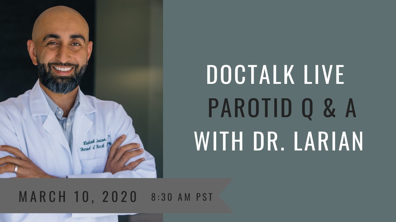 Parotid & Salivary Gland FAQs | Dr. Babak Larian March 10, 2020 Facebook Live