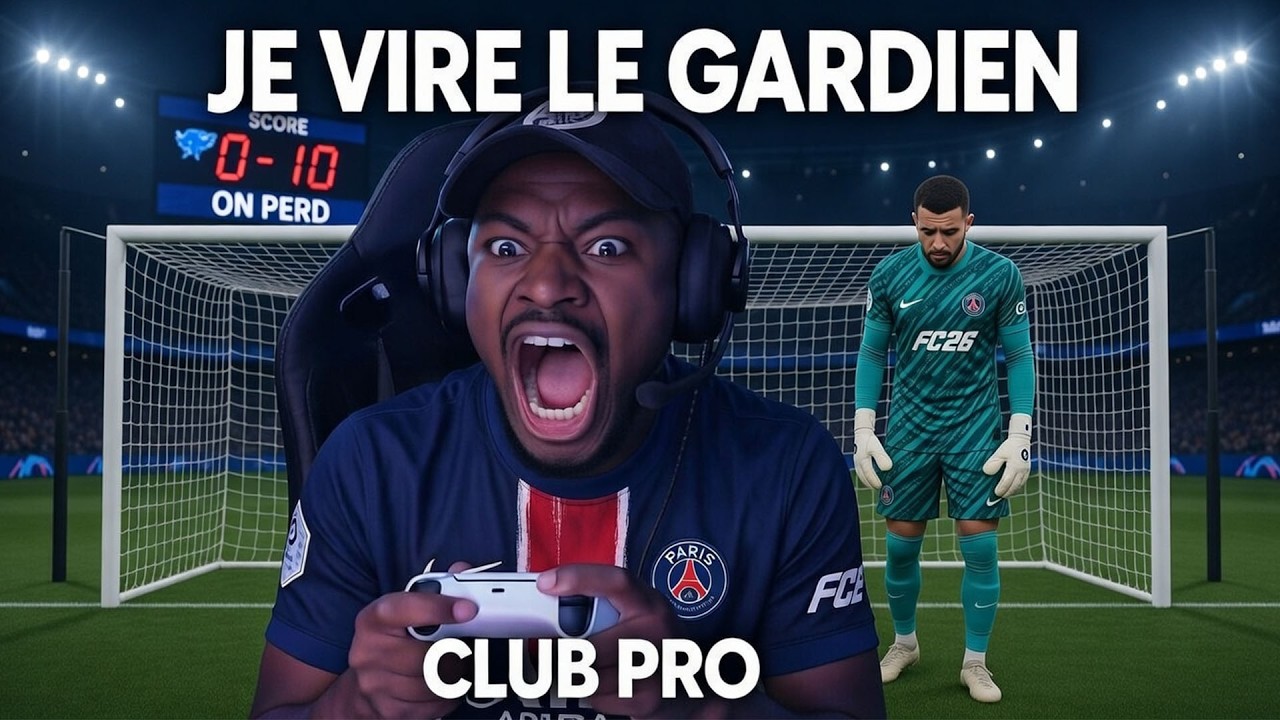 CLUB PRO : JE VIRE LE GARDIEN (FC 26)