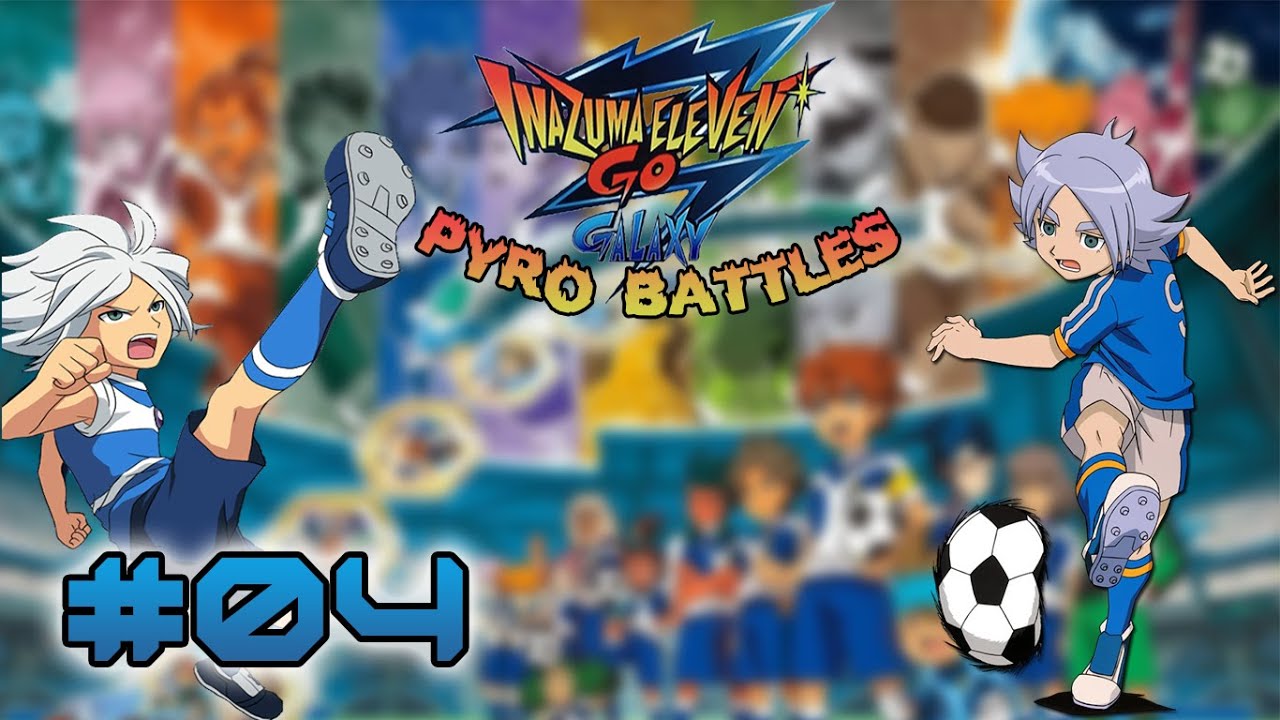Inazuma Eleven GO Galaxy | Pyro Battles | #04 | Speed Team VS Legend Resistance