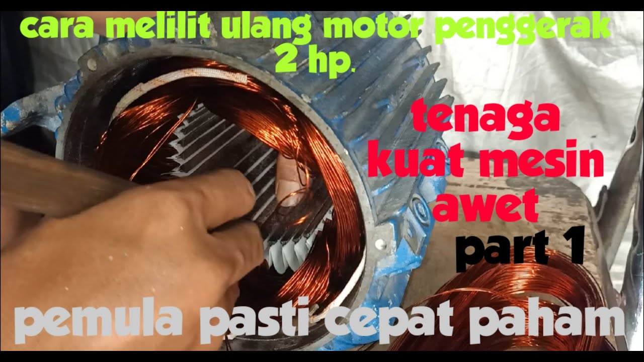 cara lilit ulang motor penggerak 2 hp 1400 rpm