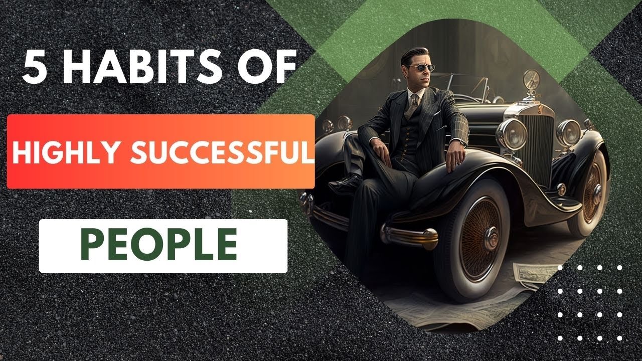 5 Habits of Highly Successful People