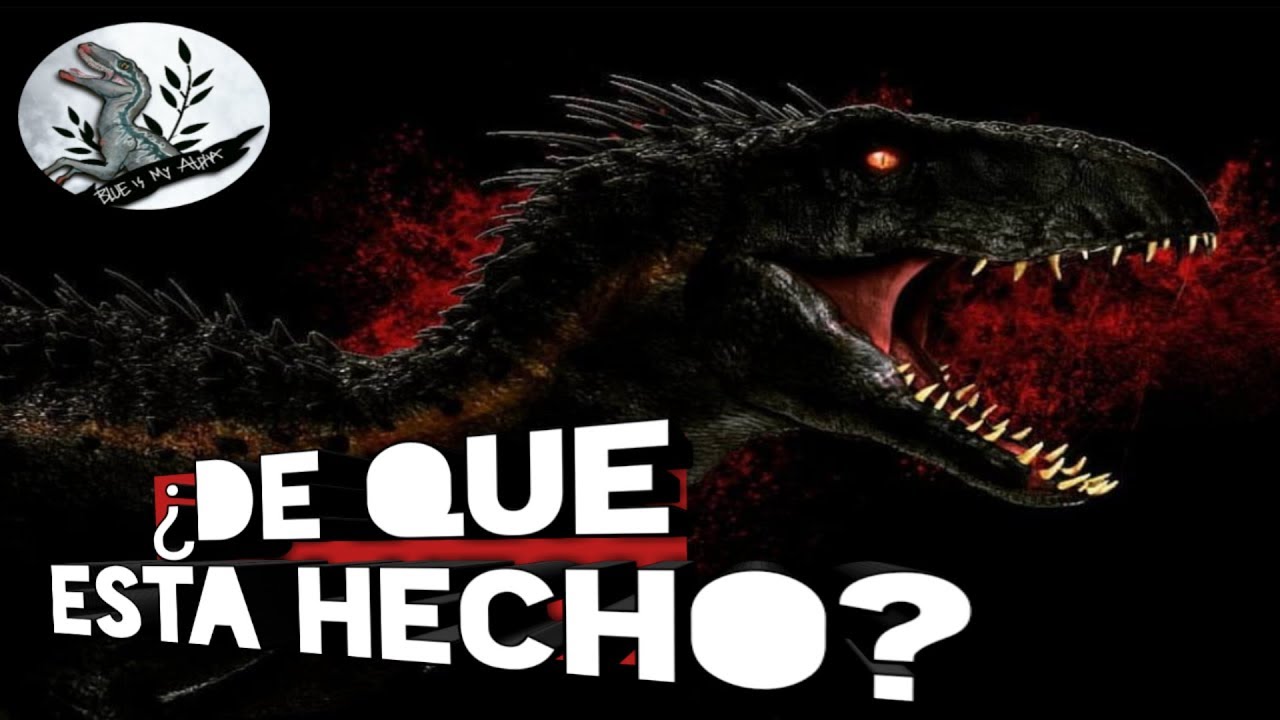 ¿QUÉ ADN SE UTILIZÓ EN EL INDORAPTOR?- JURASSIC WORLD 2 FALLEN KINGDOM CARACTERÍSTICAS INDORAPTOR