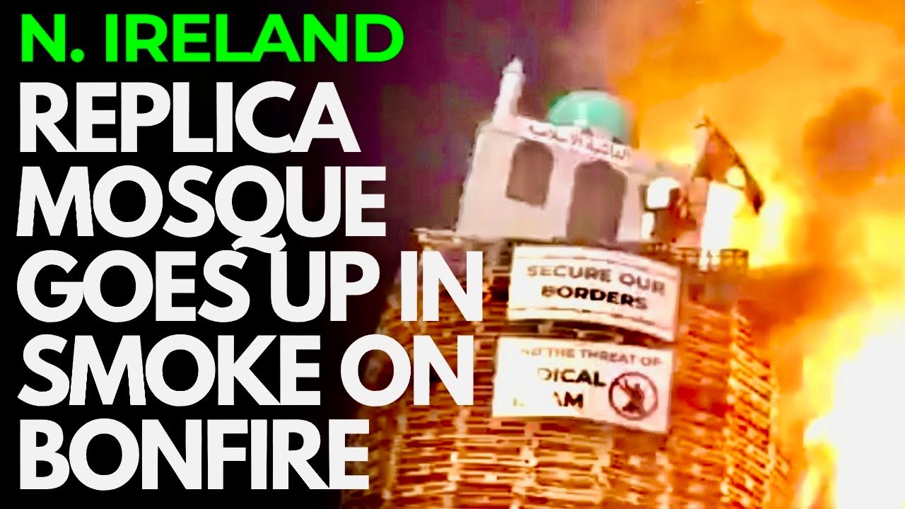'VILE DISPLAY' - REPLICA MOSQUE TORCHED ON CONTROVERSIAL LOYALIST BONFIRE