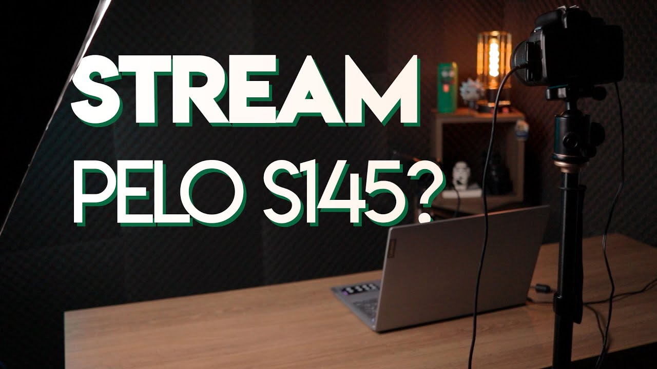 O Ideapad S145 i7 consegue fazer STREAMING?