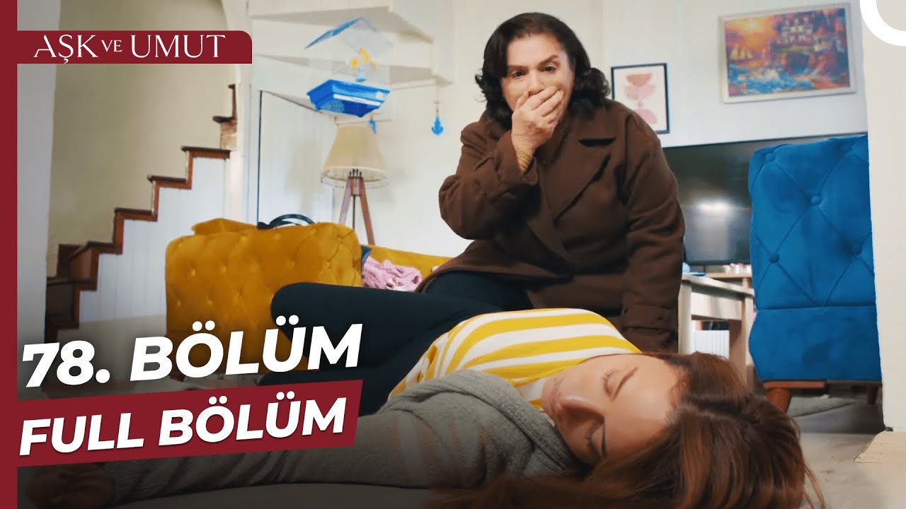 Aşk ve Umut 78. Bölüm