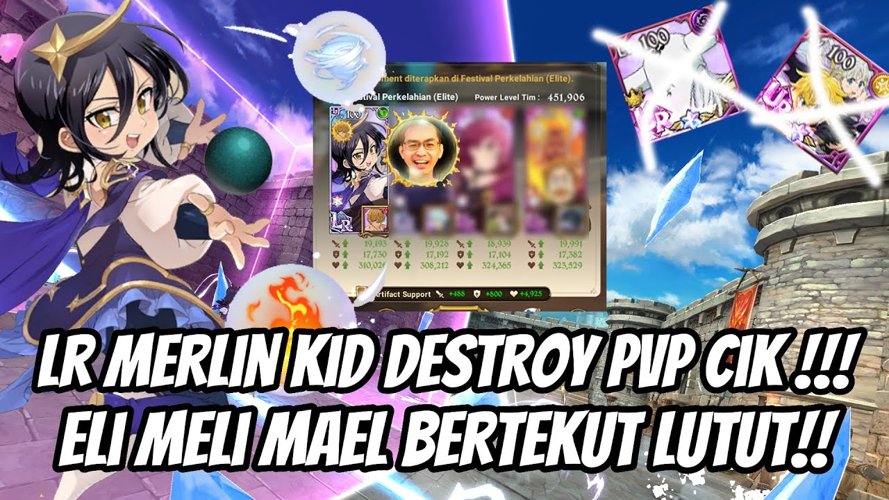 LR Merlin Kid Terlalu Broken !! ShowCase PvP !! Eli&Meli, Mael Sampai Menangis DI Pojokan !!-7DS ID