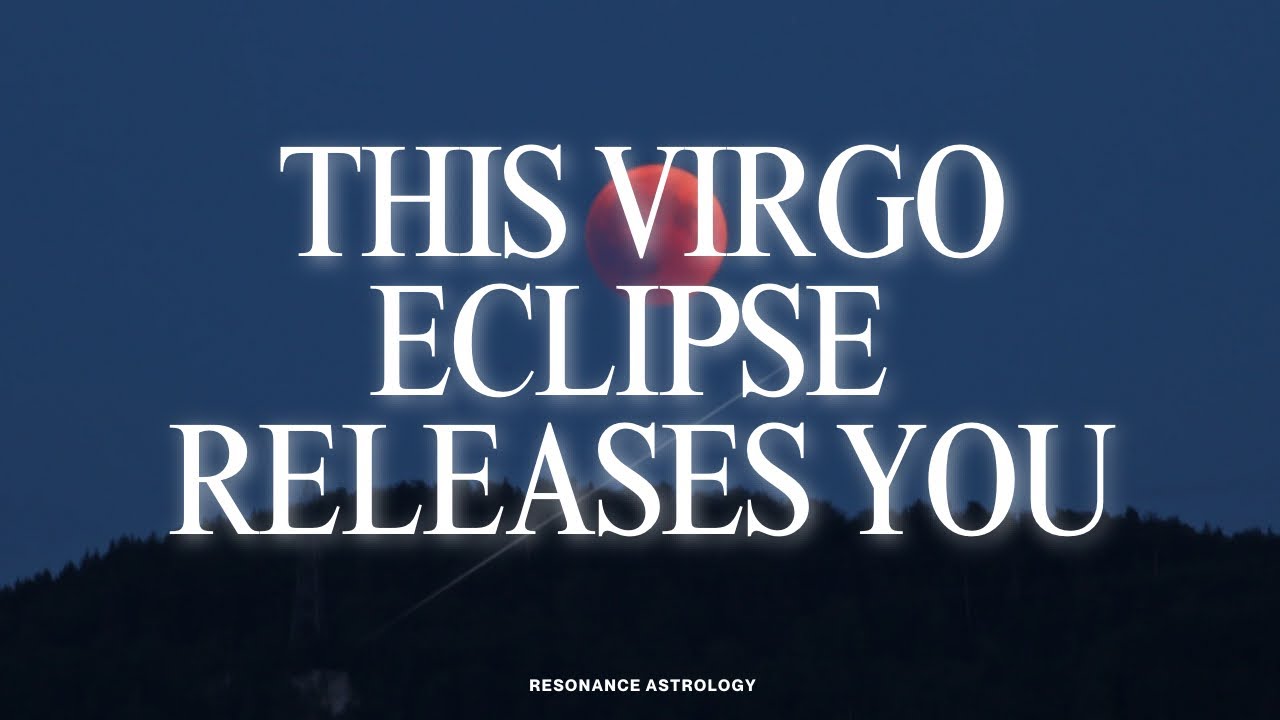 Reorganizing Your Life When Nothing Makes Sense with This Total Lunar Eclipse in Virgo