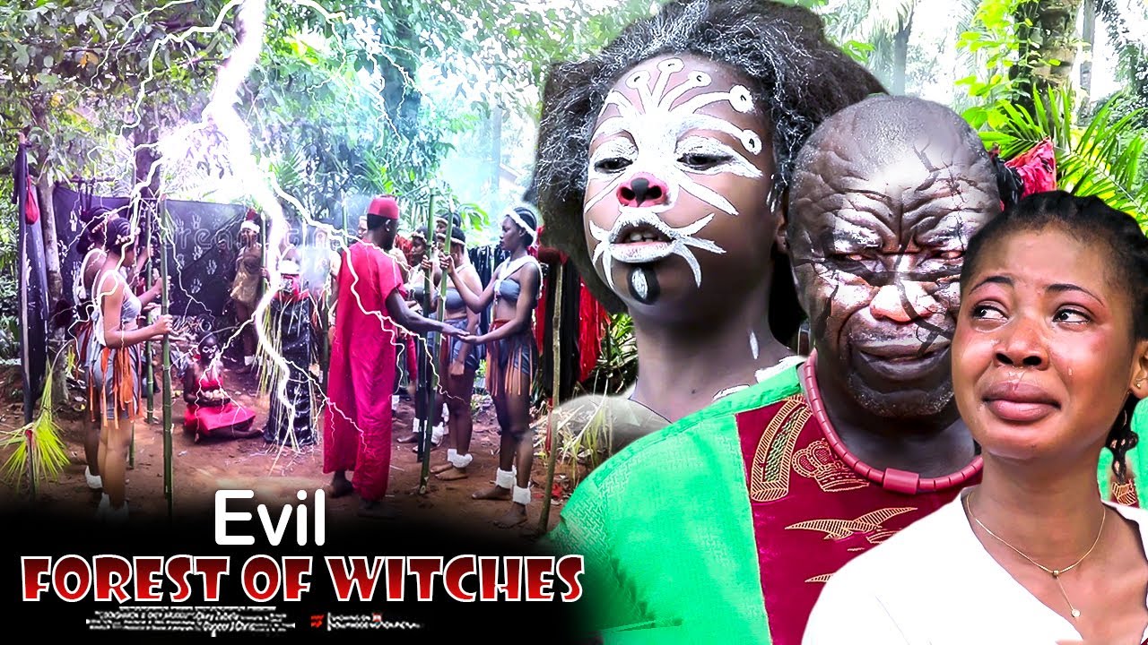 Evil Forest Of Witches - Nigerian Movie