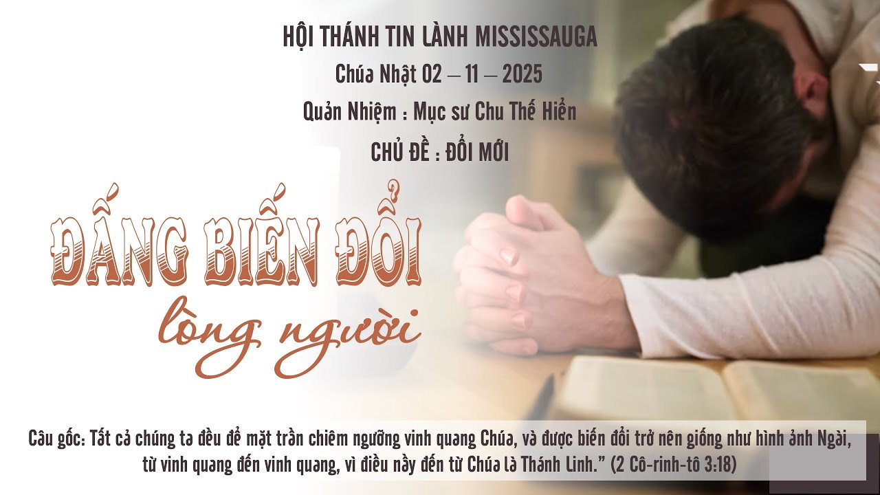 HTTL Mississauga | November 02 | Đổi Mới – Đấng Biến Đổi Lòng Người | Mục sư Chu Thế Hiển