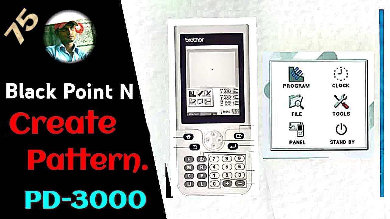 Create a Pattern. Brother BAS-311H.(PD-3000), Black Point N.