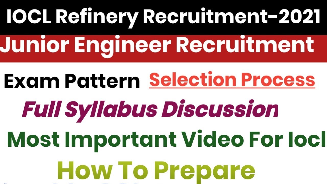 IOCL JUNIOR ENGINEER FULL SYLLABUS DISCUSSION||EXAM PATTERN||SELECTION PROCESS||HOW TO PREPARE