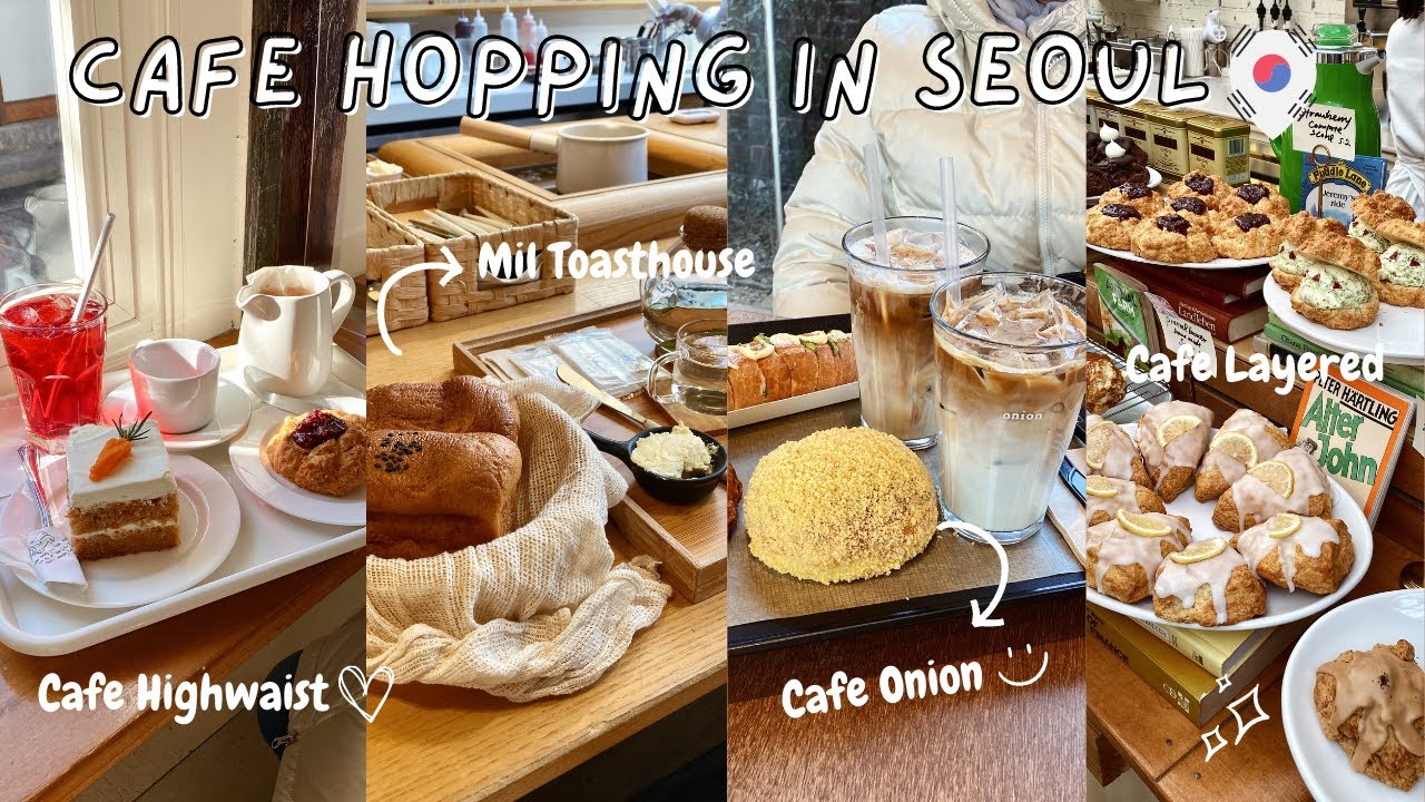 Cafe hopping in Seoul! 🇰🇷🍰💫| aesthetic cafes - Cafe Onion, Cafe Highwaist, Mil Toast House ☕️🍞
