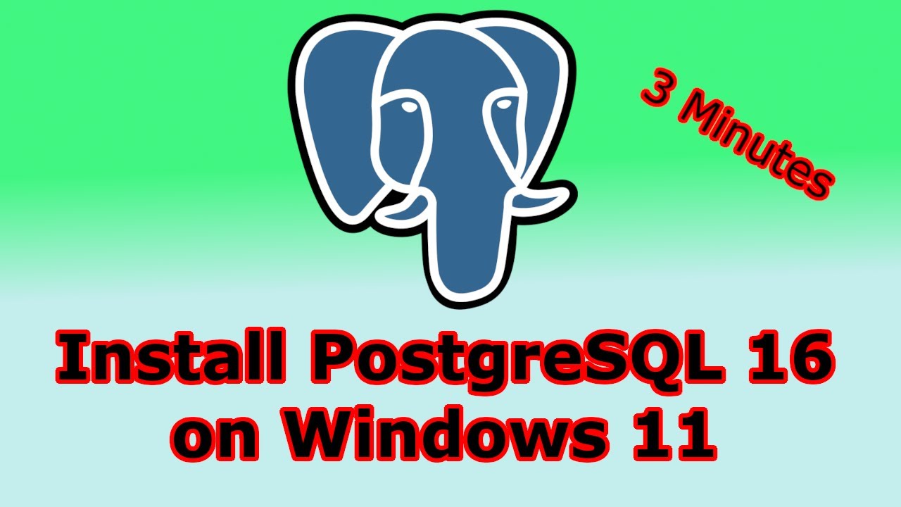 How to install PostgreSQL 16 on Windows 11