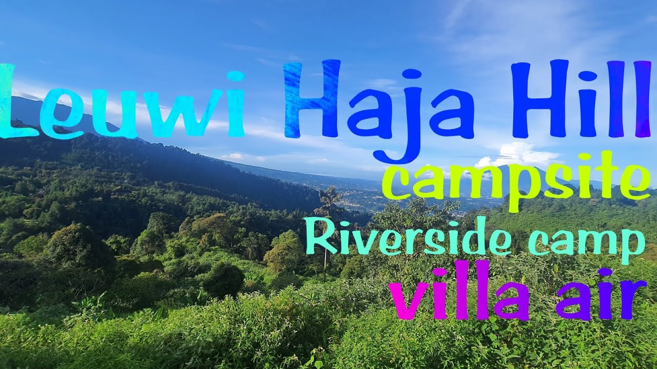 LEUWI HAJA HILL -CAMPSITE-VILLA RIVERSIDE