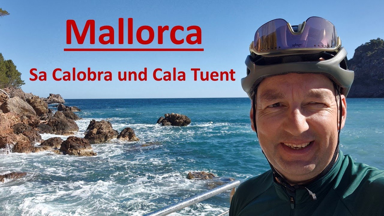 Mallorca - Sa Calobra und Cala Tuent