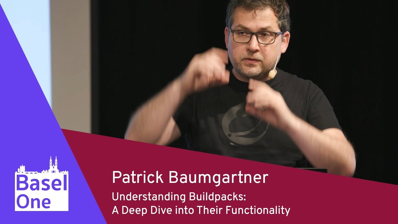 Understanding Buildpacks: A Deep Dive into Their Functionality | Patrick Baumgartner | BaselOne 2025