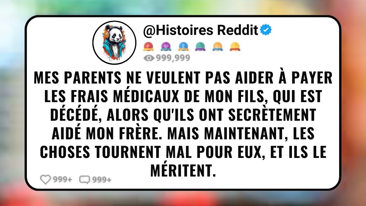 Mes Parents ne Veulent Pas Aider à Payer Les Frais Médicaux de Mon Fils, Qui Est Décédé, Alors...