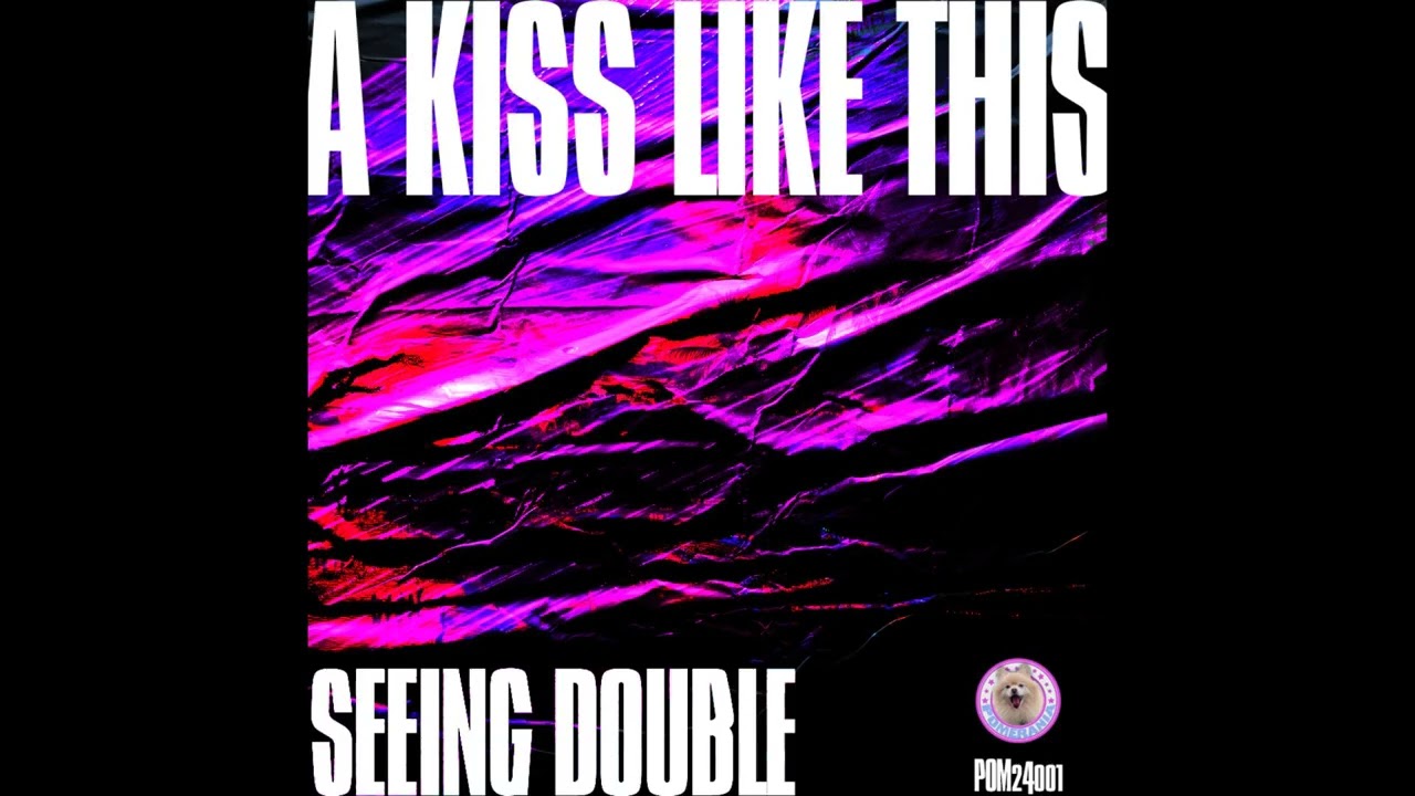 SEEING DOUBLE  ''A Kiss Like This'' [Pomerania Musik]